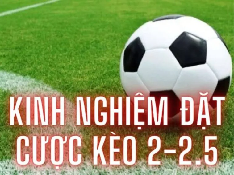 Hướng Dẫn Chi Tiết Cách Chơi Kèo 2.25 Hiệu Quả Nhất Hiện Nay