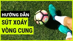 Hướng Dẫn Kỹ Thuật Sút Bóng Xoáy Hiểm Hóc Cho Cầu Thủ