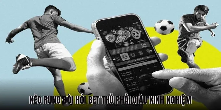 Cách Chơi Kèo Rung Trong Bóng Đá Hiệu Quả Và Chính Xác